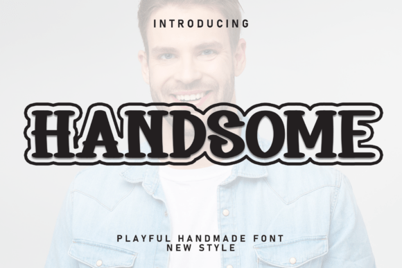 Handsome: A Font Blending Friendly Vibe with Modern Polish