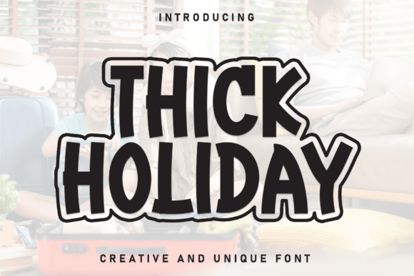Thick Holiday: A Friendly Font for Modern Designs